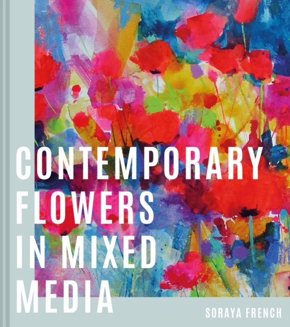 Contemporary Flowers in Mixed Media, Hardback Book