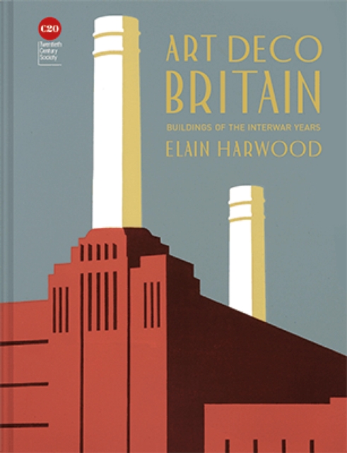Art Deco Britain : Buildings of the interwar years, EPUB eBook