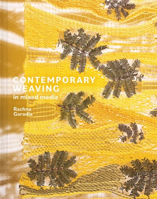 Contemporary Weaving in Mixed Media, Hardback Book