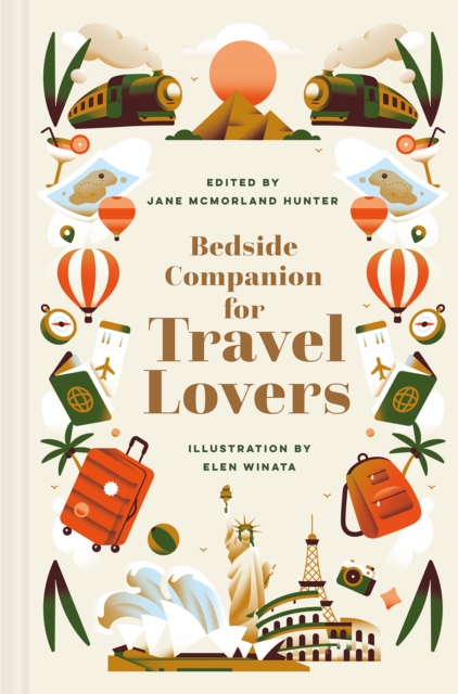 Bedside Companion for Travel Lovers : An anthology of intrepid journeys for every day of the year, Hardback Book