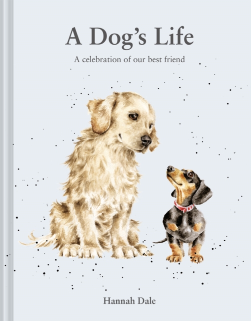 A Dog’s Life : A celebration of our best friend, Hardback Book
