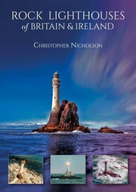 Rock Lighthouses of Britain & Ireland, Paperback / softback Book