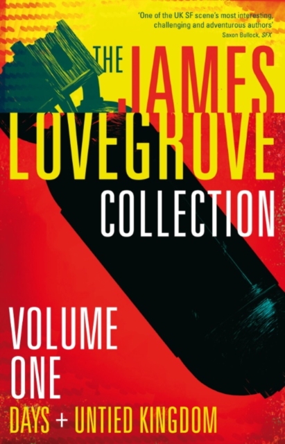 The James Lovegrove Collection, Volume One: Days and United Kingdom : Days and United Kingdom, EPUB eBook
