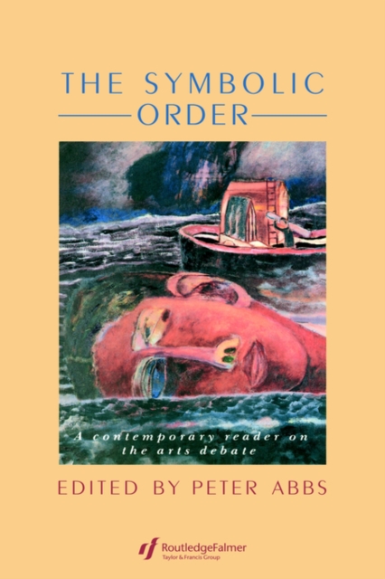 The Symbolic Order : A Contemporary Reader On The Arts Debate, Hardback Book