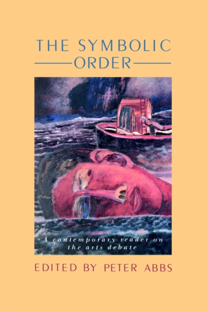 The Symbolic Order : A Contemporary Reader On The Arts Debate, Paperback / softback Book