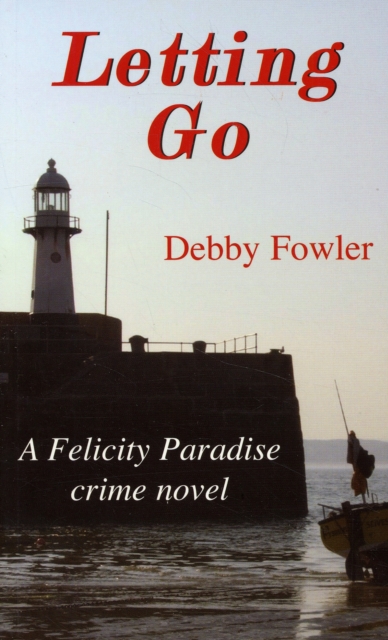 Letting Go : A Felicity Paradise Crime Novel, Paperback / softback Book