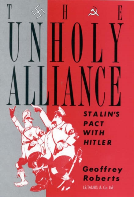 The Unholy Alliance : Stalin's Pact with Hitler, Hardback Book