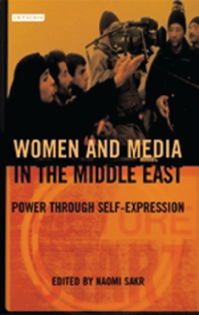 Women and Media in the Middle East : Power Through Self-expression, Paperback / softback Book