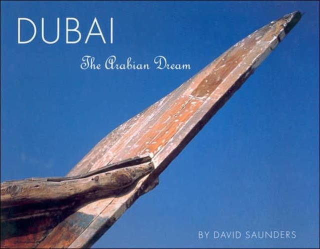 Dubai : The Arabian Dream, Hardback Book