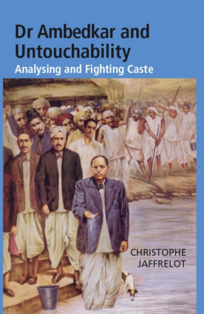 Dr Ambedkar and Untouchability : Analysing and Fighting Caste, Hardback Book