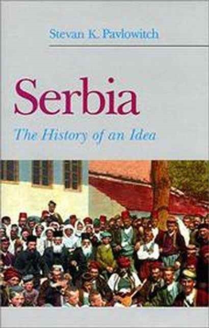 Serbia : The History Behind the Name, Hardback Book