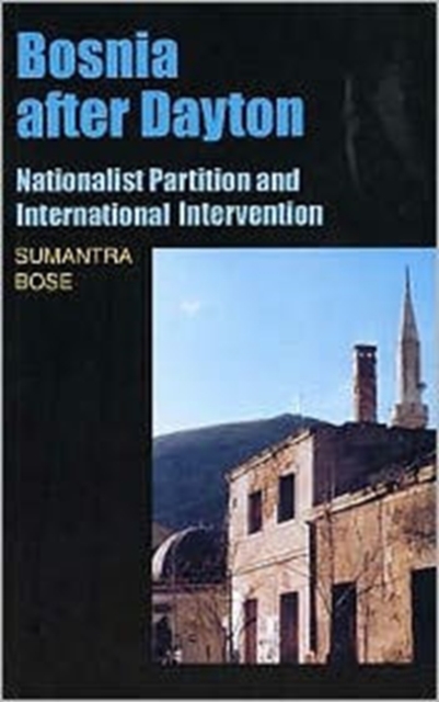 Bosnia After Dayton : Nationalist Partition and International Intervention, Paperback / softback Book