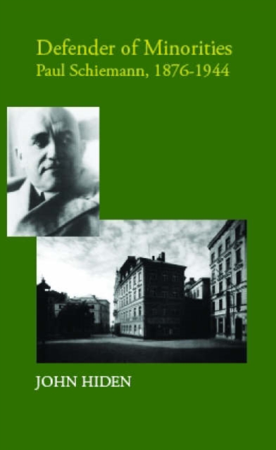 Defender of Minorities : Paul Schiemann 1876-1944, Paperback / softback Book