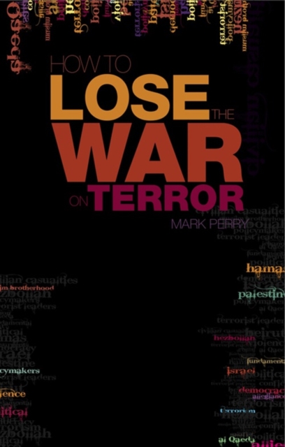 How to Lose the War on Terror, Paperback / softback Book