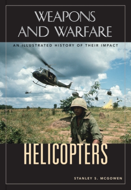 Helicopters : An Illustrated History of Their Impact, Hardback Book
