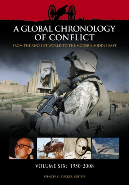 A Global Chronology of Conflict : From the Ancient World to the Modern Middle East [6 volumes], Mixed media product Book