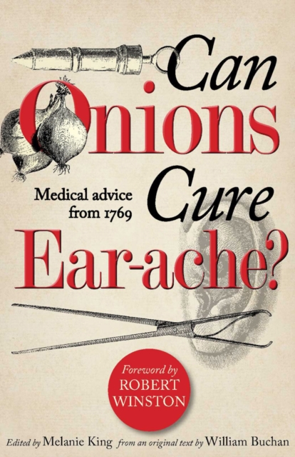 Can Onions Cure Ear-Ache? : Medical Advice from 1769, Hardback Book