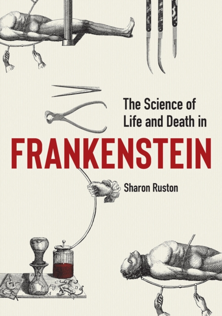 Science of Life and Death in Frankenstein, The, Hardback Book