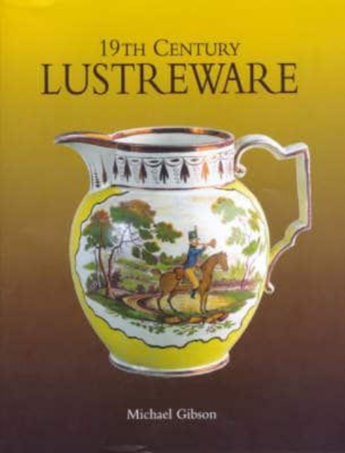 19th Century Lustreware, Hardback Book