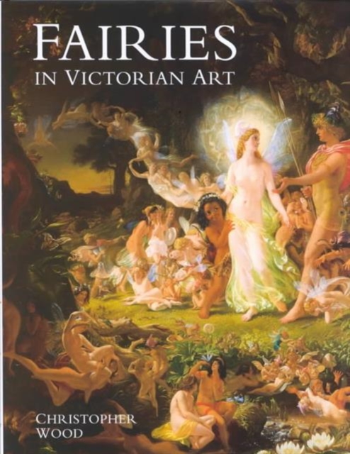 FAIRIES IN VICTORIAN ART, Hardback Book