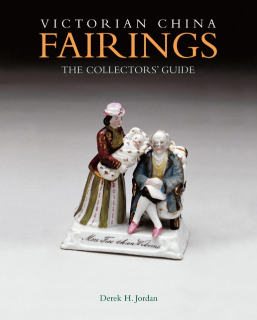 Victorian China Fairings : The Collector's Guide, Hardback Book