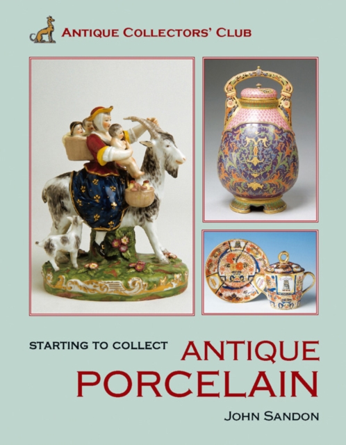 Starting to Collect Antique Porcelain, Hardback Book