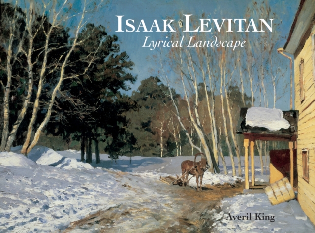 Isaak Levitan: Lyrical Landscape, Hardback Book