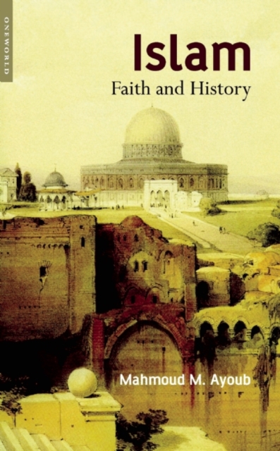 Islam : Faith and History, Paperback / softback Book