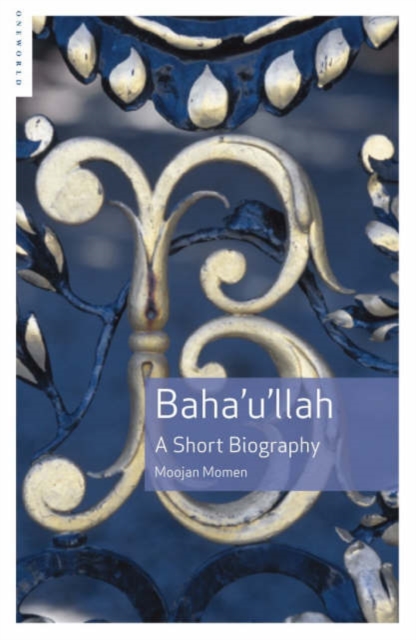 Baha'u'llah : A Short Biography, Paperback / softback Book