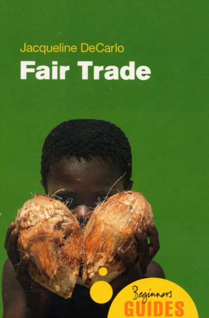 Fair Trade : A Beginner's Guide, Paperback / softback Book