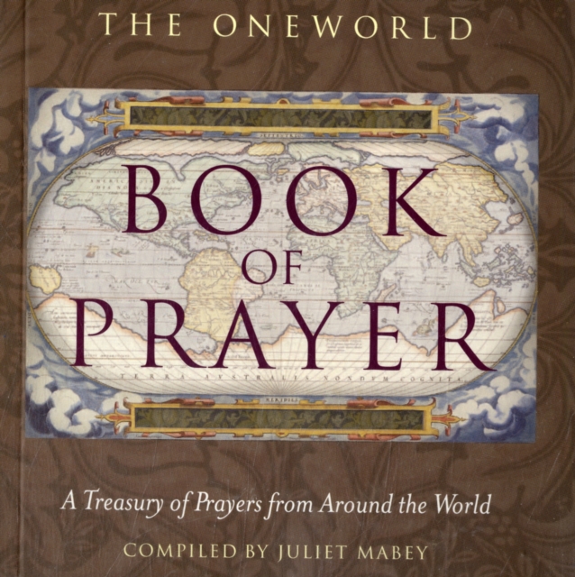 The Oneworld Book of Prayer : A Treasury of Prayers from Around the World, Paperback / softback Book