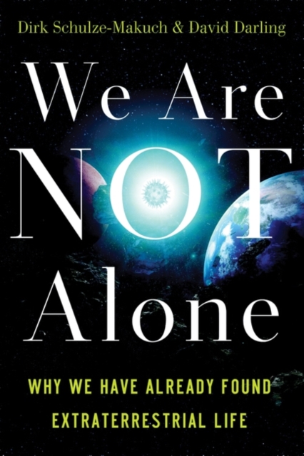We Are Not Alone : Why We Have Already Found Extraterrestrial Life, Paperback / softback Book