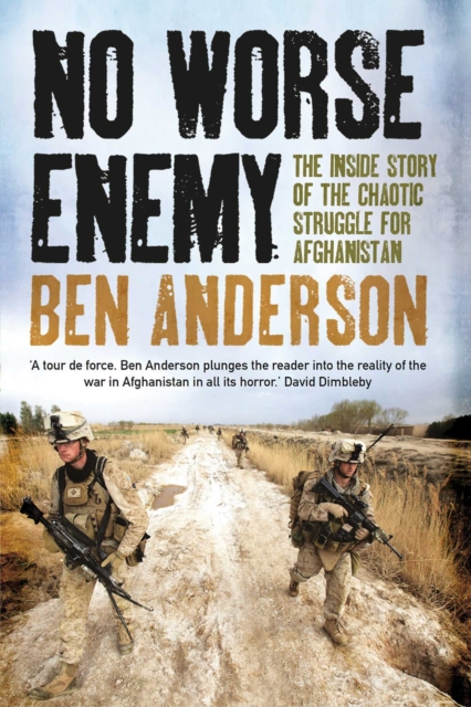 No Worse Enemy : The Inside Story of the Chaotic Struggle for Afghanistan, EPUB eBook