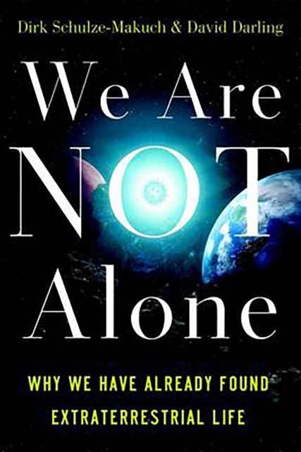 We Are Not Alone : Why We Have Already Found Extraterrestrial Life, EPUB eBook