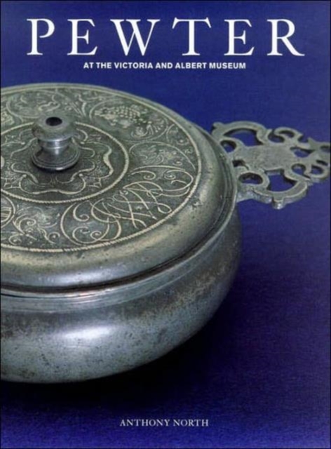 Pewter at the Victoria and Albert Museum, Hardback Book