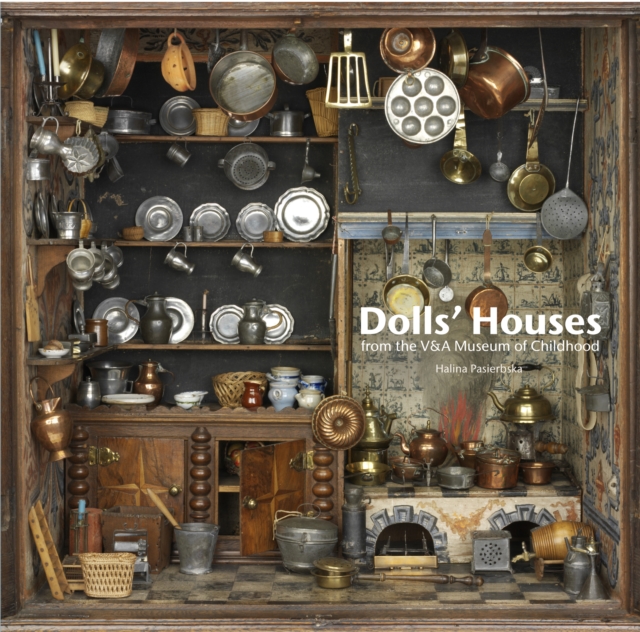 Dolls' Houses : From the V&A Museum of Childhood, Paperback / softback Book