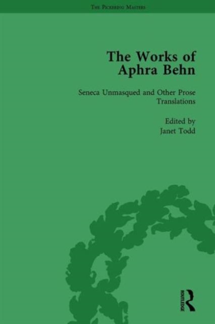 The Works of Aphra Behn: v. 4: Seneca Unmask'd and Other Prose Translated, Hardback Book