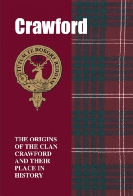 Crawford : The Origins of the Clan Crawford and Their Place in History, Paperback / softback Book