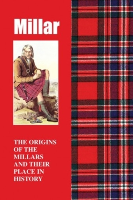 Millar : The Origins of the Millars and Their Place in History, Paperback / softback Book