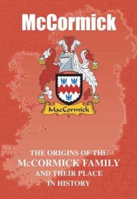 McCormick : The Origins of the McCormick Family and Their Place in History, Paperback / softback Book