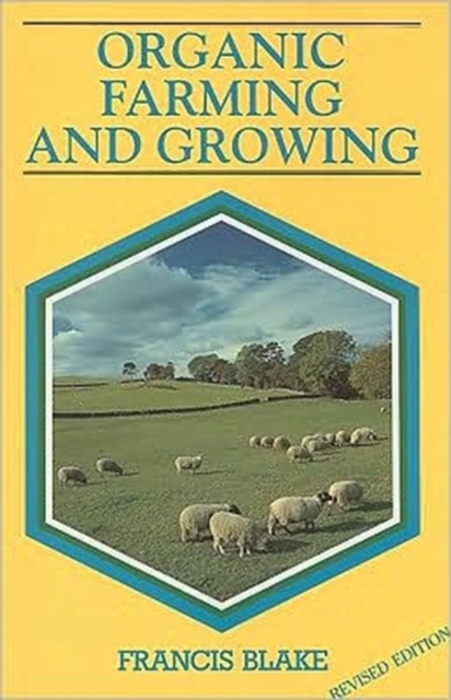 Organic Farming and Growing : A Guide to Management, Paperback / softback Book