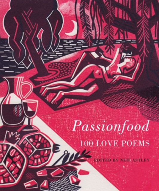 Passionfood: 100 Love Poems, Hardback Book