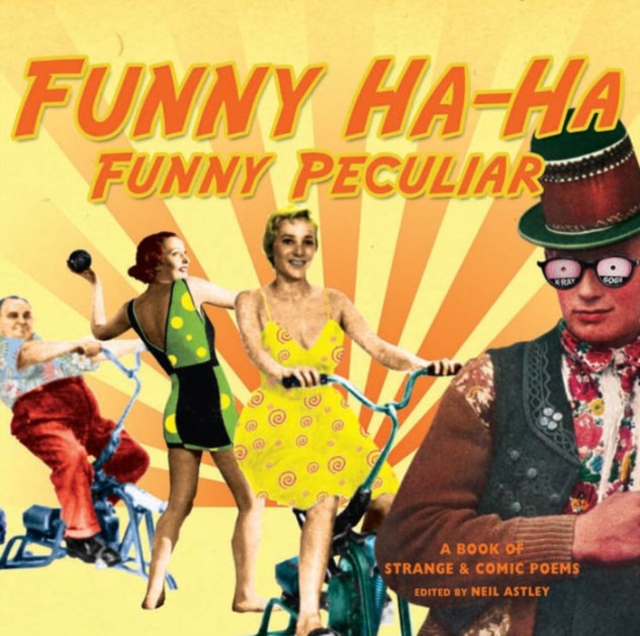 Funny Ha-Ha, Funny Peculiar : a book of strange & comic poems, Paperback / softback Book
