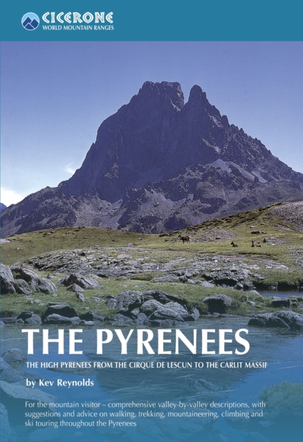 The Pyrenees : The High Pyrenees from the Cirque de Lescun to the Carlit Massif, Paperback / softback Book