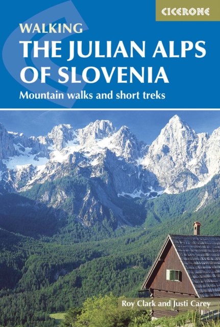 The Julian Alps of Slovenia : Mountain Walks and Short Treks, Paperback / softback Book