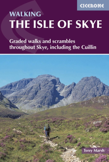 The Isle of Skye : Walks and scrambles throughout Skye, including the Cuillin, Paperback / softback Book