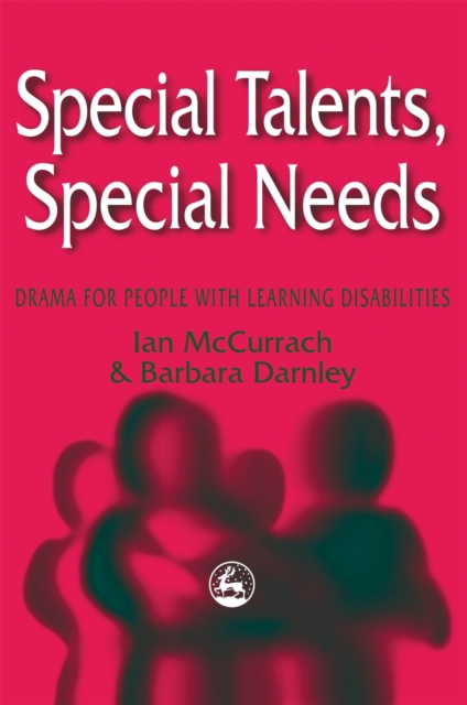 Special Talents, Special Needs : Drama for People with Learning Disabilities, Paperback / softback Book