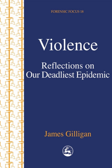 Violence : Reflections on Our Deadliest Epidemic, Paperback / softback Book