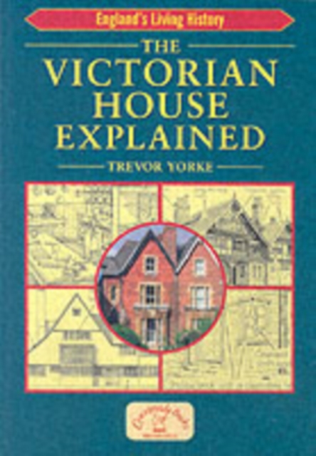 The Victorian House Explained, Paperback / softback Book