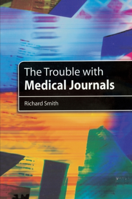 The Trouble with Medical Journals, Paperback / softback Book